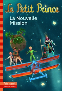 LE PETIT PRINCE 18 : LA NOUVELLE MISSION