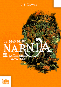 LE MONDE DE NARNIA 7 - LA DERNIERE BATAILLE