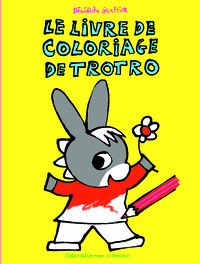 LE LIVRE DE COLORIAGE DE TROTRO