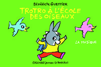 TROTRO A L'ECOLE DES OISEAUX - LA MUSIQUE