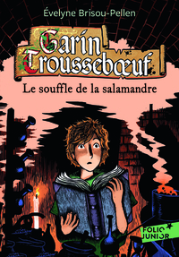 GARIN TROUSSEBOEUF - IV - LE SOUFFLE DE LA SALAMANDRE