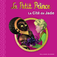 LE PETIT PRINCE 4 : LA CITE DE JADE