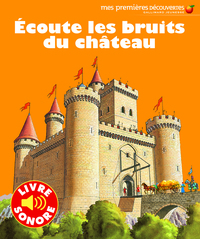 ECOUTE LES BRUITS DU CHATEAU