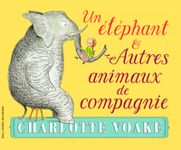 UN ELEPHANT ET AUTRES ANIMAUX DE COMPAGNIE