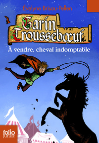 GARIN TROUSSEBOEUF - IX - A VENDRE, CHEVAL INDOMPTABLE