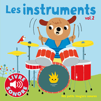 LES INSTRUMENTS - VOL02 - 6 SONS A ECOUTER, 6 IMAGES A REGARDER