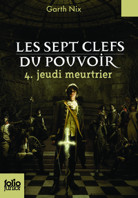 LES SEPT CLEFS DU POUVOIR - T04 - JEUDI MEURTRIER