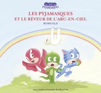 Les Pyjamasques et le rêveur de l'arc-en-ciel