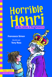 HORRIBLE HENRI - T13 - HORRIBLE HENRI ET LA REINE D'ANGLETERRE