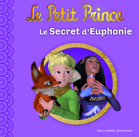 LE PETIT PRINCE 3 : LE SECRET D'EUPHONIE