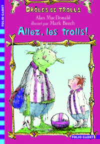 DROLES DE TROLLS - T01 - ALLEZ, LES TROLLS !