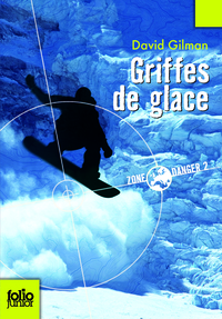 ZONE DANGER - T02 - GRIFFES DE GLACE