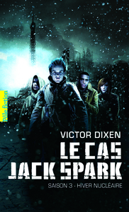 LE CAS JACK SPARK - SAISON 3 - HIVER NUCLEAIRE