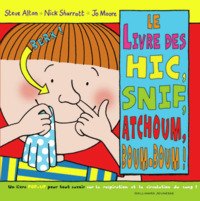 LE LIVRE DES HIC, SNIF, ATCHOUM, BOUM-BOUM !
