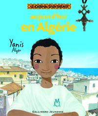 MONDE - T06 - AUJOURD'HUI EN ALGERIE - YANIS, ALGER