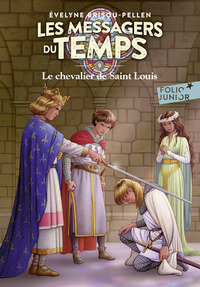 LES MESSAGERS DU TEMPS - IX - LE CHEVALIER DE SAINT LOUIS