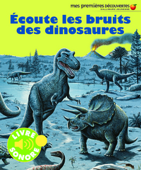 ECOUTE LES BRUITS DES DINOSAURES