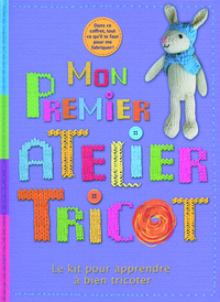 Mon premier atelier tricot dans ce coffret, tout ce qu'il te faut pour me fabriquer !