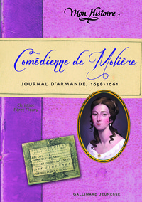 COMEDIENNE DE MOLIERE - JOURNAL D'ARMANDE, 1658-1661