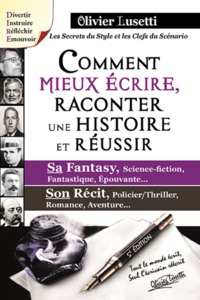 COMMENT MIEUX ECRIRE, RACONTER UNE HISTOIRE ET REUSSIR SA FANTASY, SON DRAME...