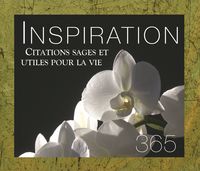 365 INSPIRATIONS - CITATIONS SAGES ET UTILES POUR LA VIE