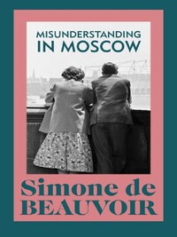 Simone de Beauvoir Misunderstanding in Moscow /anglais