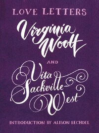 Love Letters: Vita and Virginia /anglais