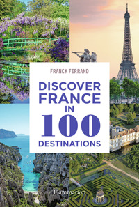 Discover France in 100 Destinations