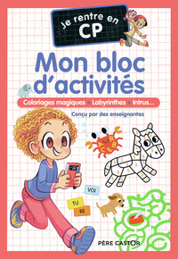 JE RENTRE EN CP - MON BLOC D'ACTIVITES - CP - COLORIAGES MAGIQUES - LABYRINTHES - INTRUS...