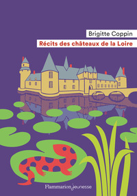 RECITS DES CHATEAUX DE LA LOIRE