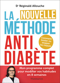 LA NOUVELLE METHODE ANTI-DIABETE - COMMENT LIMITER OU STOPPER LES RISQUES