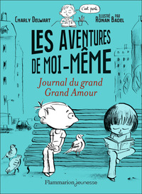LES AVENTURES DE MOI-MEME - JOURNAL DU GRAND GRAND AMOUR