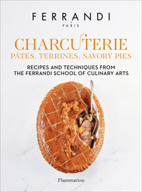 CHARCUTERIE : PATES, TERRINES, SAVORY PIES - RECIPES AND TECHNIQUES FROM THE FERRANDI SCHOOL OF CULI
