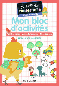JE SUIS EN MATERNELLE - MON BLOC D'ACTIVITES - CHEZ LES PETITS - POINTS A RELIER - JEUX DE LOGIQUE -