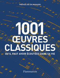 LES 1001 OEUVRES CLASSIQUES QU'IL FAUT AVOIR ECOUTEES DANS SA VIE