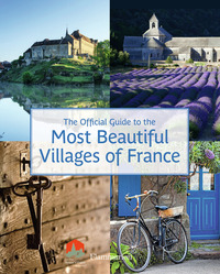 OFFICIAL GUIDE TO THE MOST BEAUTIFUL VILLAGES OF FRANCE (ANG)