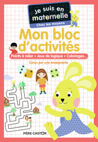 JE SUIS EN MATERNELLE - MON BLOC D'ACTIVITES - CHEZ LES MOYENS - POINTS A RELIER - JEUX DE LOGIQUE -