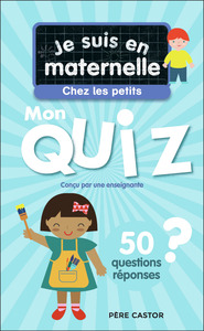 Je suis en maternelle - Je suis en maternelle - Mon quiz de petite section