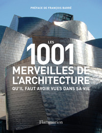 LES 1001 MERVEILLES DE L'ARCHITECTURE QU'IL FAUT AVOIR VUES DANS SA VIE