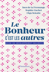 Le bonheur c'est les autres !