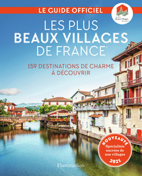 LES PLUS BEAUX VILLAGES DE FRANCE - 159 DESTINATIONS DE CHARME A DECOUVRIR