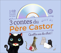 3 CONTES DU PERE CASTOR - QUELLE VIE DE CHAT !