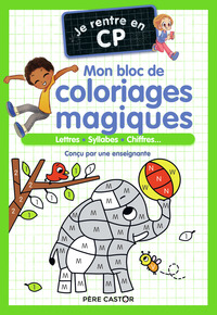 JE RENTRE EN CP - MON BLOC DE COLORIAGES MAGIQUES - CP - LETTRES - SYLLABES - CHIFFRES...