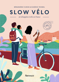 SLOW VELO - 30 ECHAPPEES EN VELO EN FRANCE