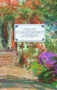 A DAY WITH MONET IN GIVERNY - ILLUSTRATIONS, COULEUR