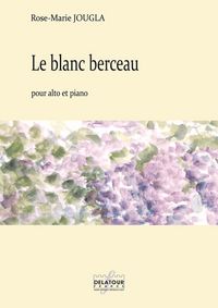 LE BLANC BERCEAU POUR ALTO ET PIANO