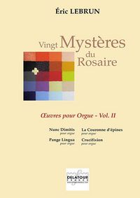 VINGT MYSTERES DU ROSAIRE - OEUVRES POUR ORGUE VOLUME 2