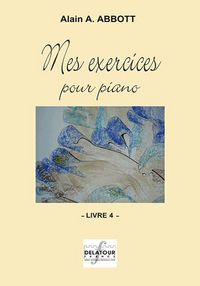 MES EXERCICES POUR PIANO - VOLUME 4