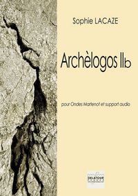 ARCHELOGOS IIB POUR ONDES MARTENOT ET SUPPORT AUDIO