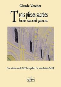 TROIS PIECES SACREES POUR CHOEUR MIXTE A CAPPELLA